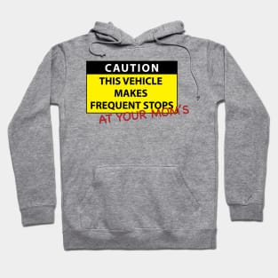 Caution this vehicle makes frequent stops Hoodie